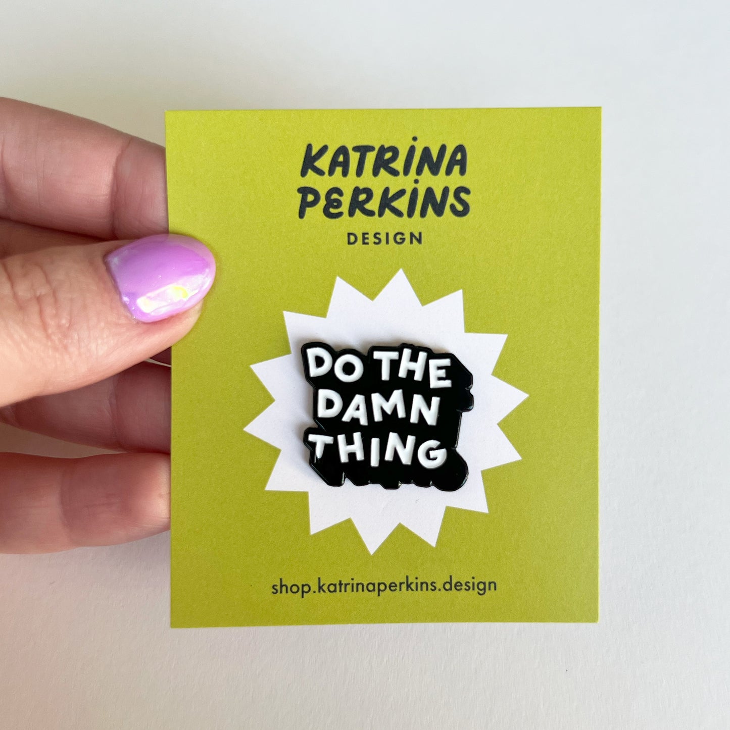 Do the Damn Thing Enamel Pin