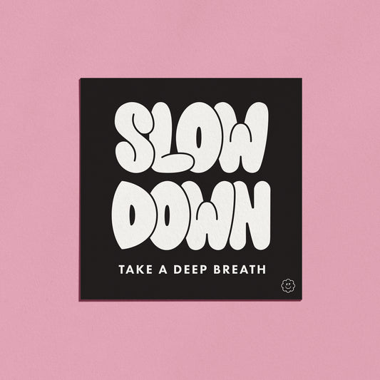 Slow Down - Black