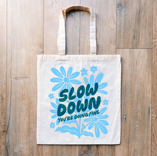 Slow Down, You’re Doing Fine Canvas Tote Bag