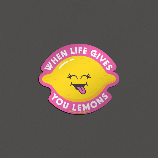 When Life Gives You Lemons Sticker