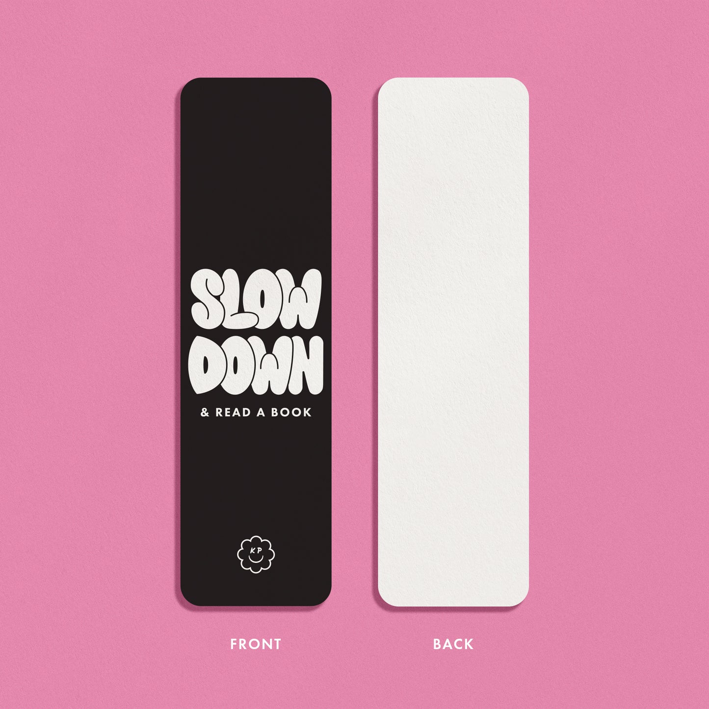 Slow Down Bookmark - Black