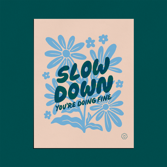 Slow Down You're Doing Fine