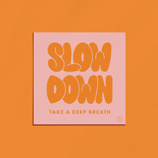 Slow Down - Pink